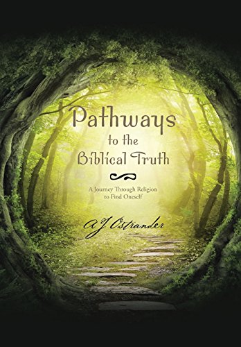 Pathways To The Biblical Truth A Journey Through Religion To Find Oneself [Hardcover]