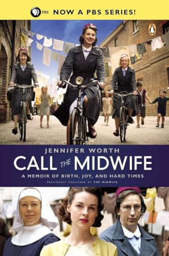 Call the Midwife: A Memoir of Birth, Joy, and Hard Times [Paperback]