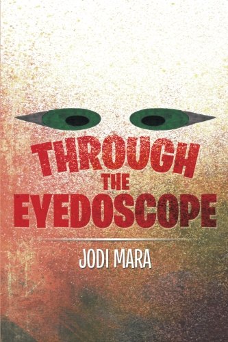 Through the Eyedoscope [Paperback]