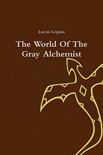 World of the Gray Alchemist [Paperback]