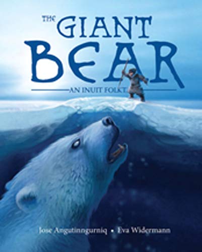 The Giant Bear An Inuit Folktale [Paperback]