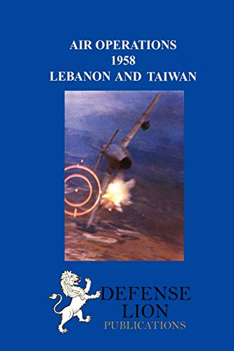 Air Operations 1958 Lebanon And Taiwan [Paperback]