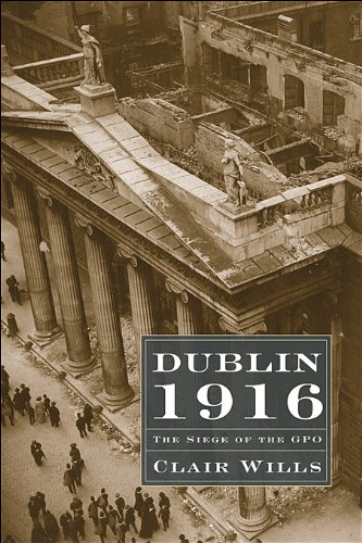 Dublin 1916 The Siege of the GPO [Hardcover]