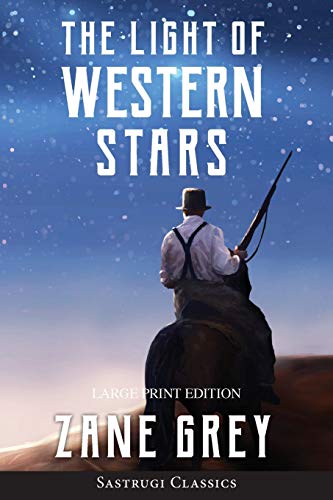 Light Of Western Stars (Annotated, Large Print) [Paperback]