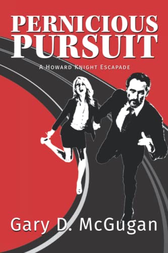 Pernicious Pursuit  A Howard Knight Escapade [Paperback]