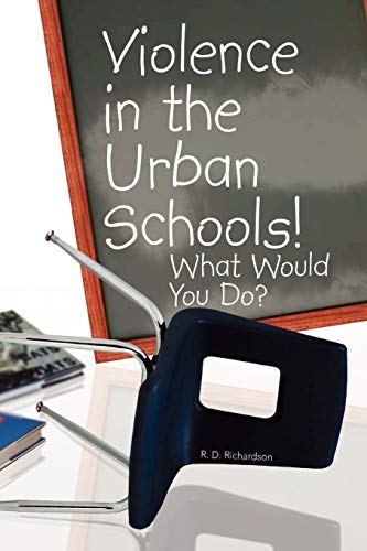 Violence in the Urban Schools  What Would You Do [Unknown]