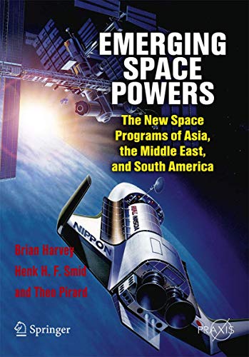 Emerging Space Powers The New Space Programs of Asia, the Middle East and South [Paperback]