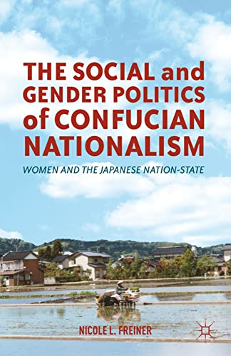 The Social and Gender Politics of Confucian Nationalism Women and the Japanese  [Hardcover]