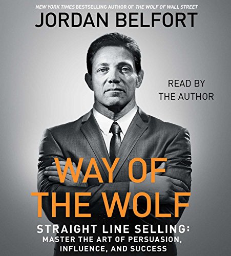 The Way of the Wolf Straight Line Selling Master the Art of Persuasion, Influe [CD-Audio]