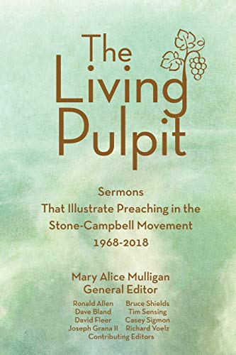Living Pulpit  Sermons That Illustrate Preaching in the Stone-Campbell Movement [Paperback]