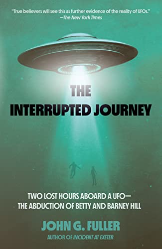 The Interrupted Journey Two Lost Hours Aboard a UFO The Abduction of Betty and [Paperback]