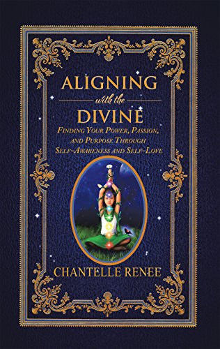 Aligning With The Divine Finding Your Power, Passion, And Purpose Through Self- [Hardcover]
