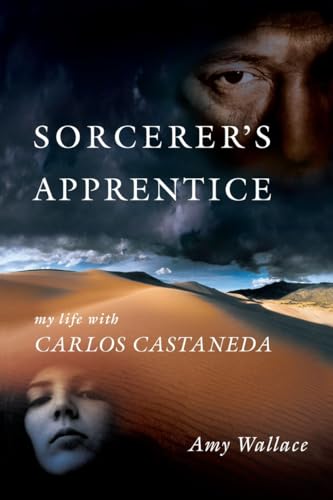 Sorcerer's Apprentice My Life with Carlos Castaneda [Paperback]