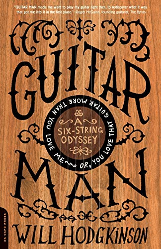 Guitar Man A Six-String Odyssey, or, You Love that Guitar More than You Love Me [Paperback]