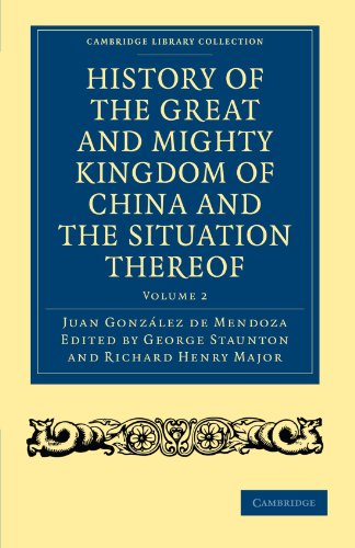 History of the Great and Mighty Kingdome of China and the Situation Thereof Com [Paperback]