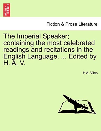 Imperial Speaker Containing the Most Celebrated Readings and Recitations in the [Paperback]