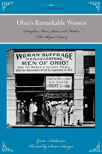 Ohio's Remarkable Women Daughters, Wives, Sisters, and Mothers Who Shaped Histo [Paperback]