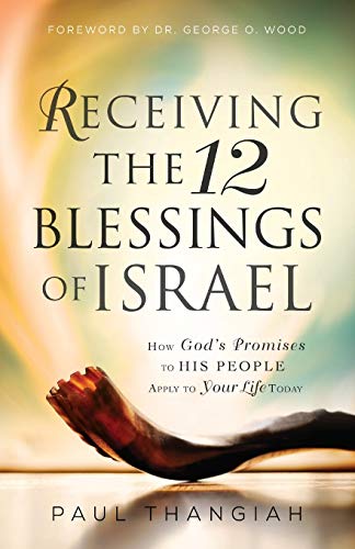Receiving The 12 Blessings Of Israel How God's Promises To His People Apply To  [Paperback]