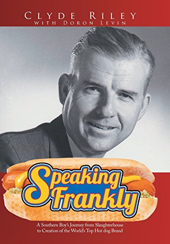 Speaking Frankly  A Southern Boy's Journey from Slaughterhouse to Creation of t [Hardcover]