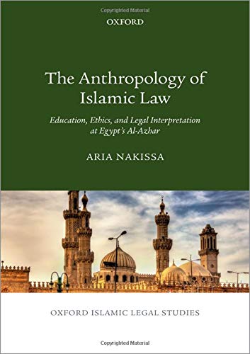 The Anthropology of Islamic Law Education, Ethics, and Legal Interpretation at  [Hardcover]