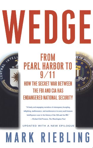 Wedge From Pearl Harbor to 9/11 How the Secret War between the FBI and CIA Has [Paperback]