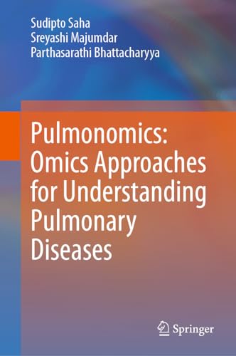 Pulmonomics Omics Approaches for Understanding Pulmonary Diseases [Hardcover]