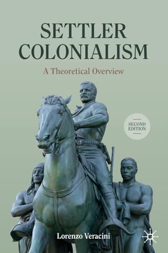 Settler Colonialism A Theoretical Overview [Paperback]