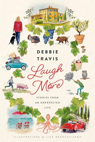 Laugh More Stories from an Unexpected Life [Hardcover]