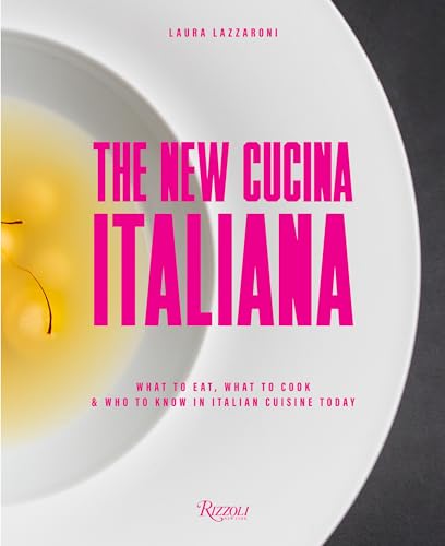 The New Cucina Italiana What to Eat, What to Cook, and Who to Know in Italian C [Hardcover]