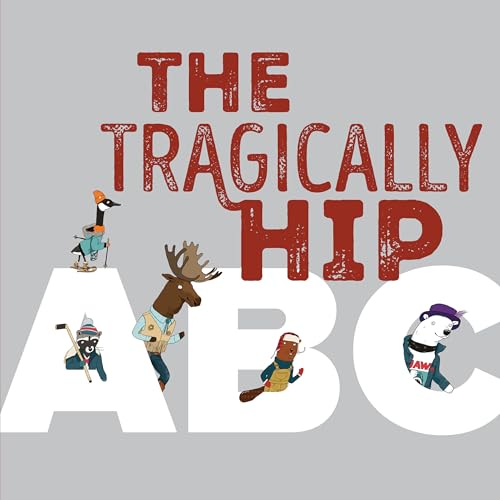 The Tragically Hip ABC [Hardcover]