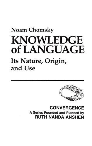 Knowledge Of Language Its Nature, Origin, And Use (convergence Series) [Hardcover]