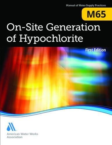 On-Site Generation Of Hypochlorite (m65) Awwa Manual Of Practice [Paperback]