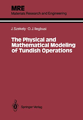 The Physical and Mathematical Modeling of Tundish Operations [Paperback]