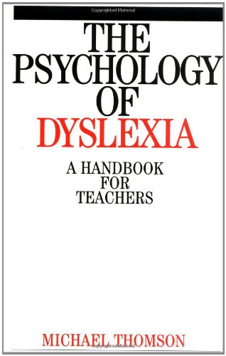 The Psychology of Dyslexia A Handbook for Teachers [Paperback]
