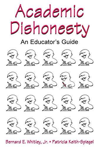 Academic Dishonesty An Educator's Guide [Paperback]