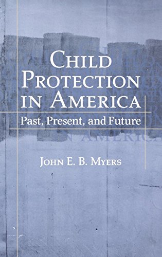 Child Protection in America Past, Present, and Future [Hardcover]