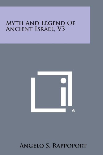 Myth And Legend Of Ancient Israel, V3 [Paperback]