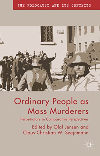 Ordinary People as Mass Murderers Perpetrators in Comparative Perspectives [Paperback]