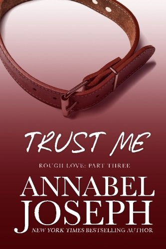 Trust Me (rough Love) (volume 3) [Paperback]