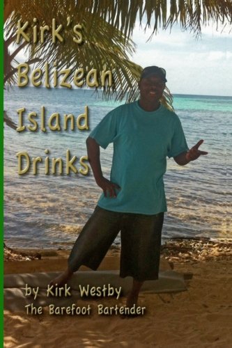 Kirk's Belizean Island Drinks [Paperback]
