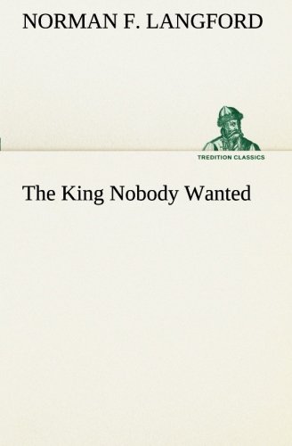The King Nobody Wanted (tredition Classics) [Paperback]