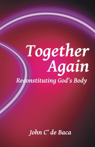 Together Again Reconstituting God's Body [Paperback]