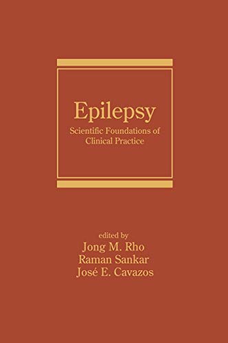 Epilepsy Scientific Foundations of Clinical Practice [Hardcover]