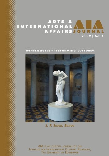 Arts And International Affairs 2.1 Winter 2017,  performing Culture  [Paperback]