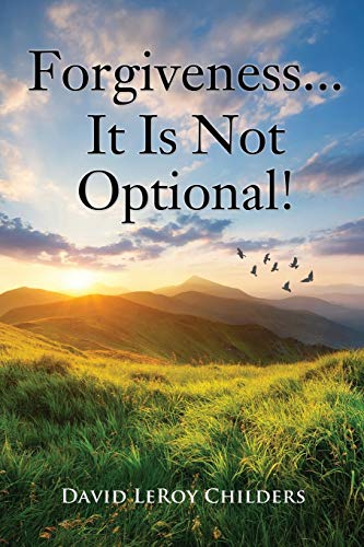 Forgiveness... It Is Not Optional [Paperback]
