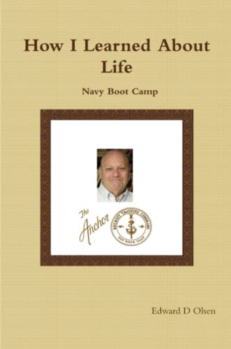 How I Learned about Life  Navy Boot Camp [Paperback]