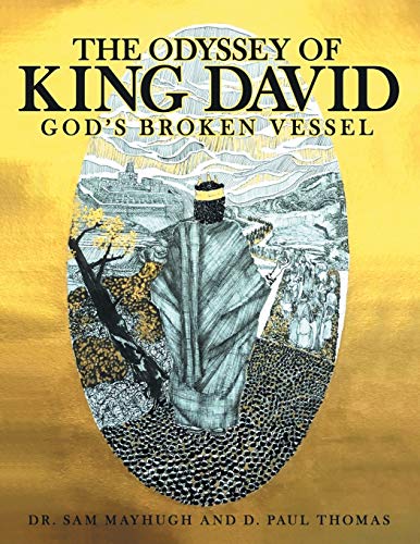 Odyssey of King David  God's Broken Vessel [Paperback]