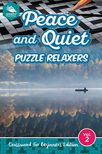 Peace and Quiet Puzzle Relaxers Vol 2  Crossword for Beginners Edition [Paperback]