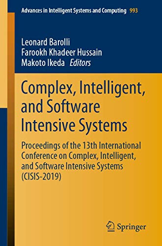 Complex, Intelligent, and Software Intensive Systems Proceedings of the 13th In [Paperback]