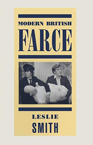 Modern British Farce A Selective Study of British Farce from Pinero to the Pres [Paperback]